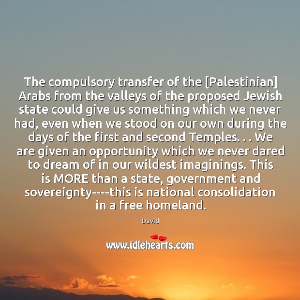 The compulsory transfer of the [Palestinian] Arabs from the valleys of the Image