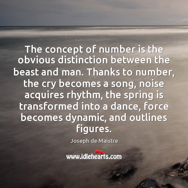 The concept of number is the obvious distinction between the beast and Spring Quotes Image