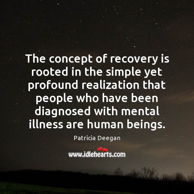 The concept of recovery is rooted in the simple yet profound realization Image
