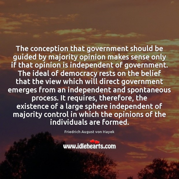 The conception that government should be guided by majority opinion makes sense Image