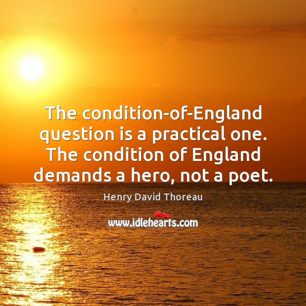 The condition-of-England question is a practical one. The condition of England demands Image