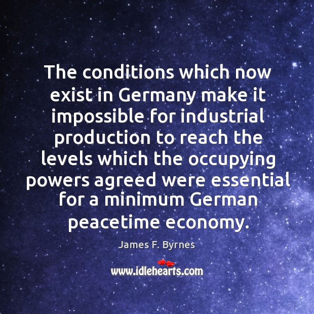The conditions which now exist in germany make it impossible for industrial Image