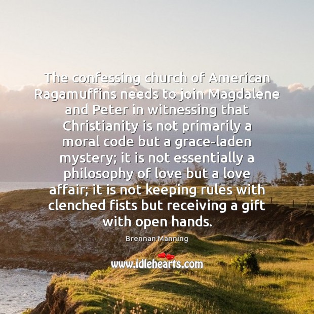 The confessing church of American Ragamuffins needs to join Magdalene and Peter Brennan Manning Picture Quote