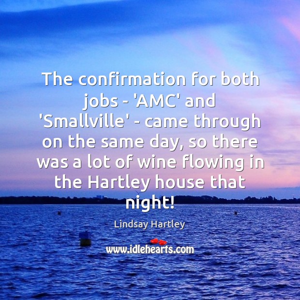 The confirmation for both jobs – ‘AMC’ and ‘Smallville’ – came through Image
