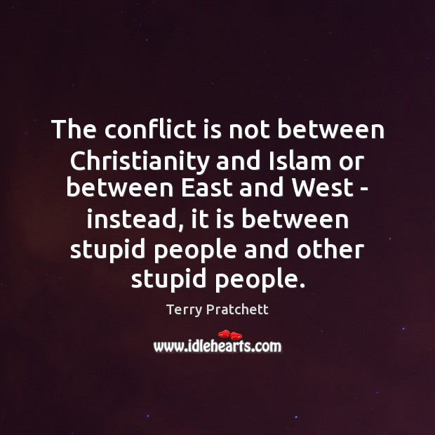 The conflict is not between Christianity and Islam or between East and Image