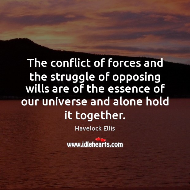 The conflict of forces and the struggle of opposing wills are of Image