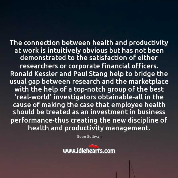 The connection between health and productivity at work is intuitively obvious but Investment Quotes Image