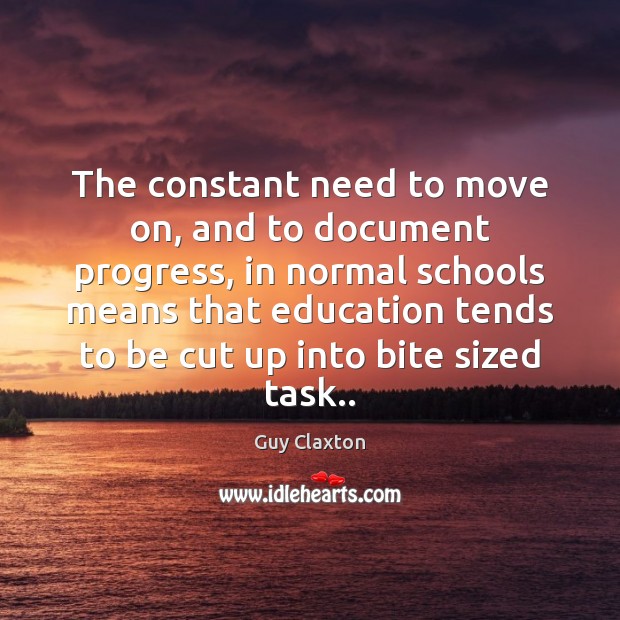 The constant need to move on, and to document progress, in normal Move On Quotes Image