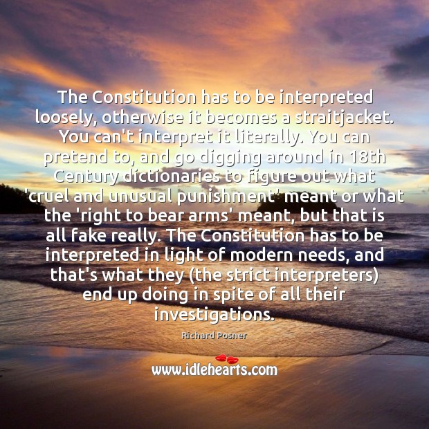 The Constitution has to be interpreted loosely, otherwise it becomes a straitjacket. Image