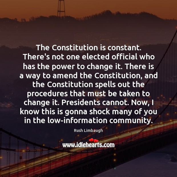 The Constitution is constant. There’s not one elected official who has the Image