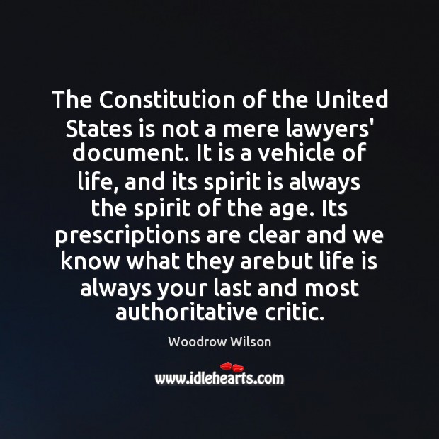 The Constitution of the United States is not a mere lawyers’ document. Woodrow Wilson Picture Quote