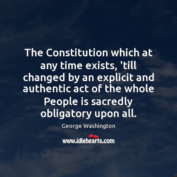The Constitution which at any time exists, ’till changed by an explicit Image