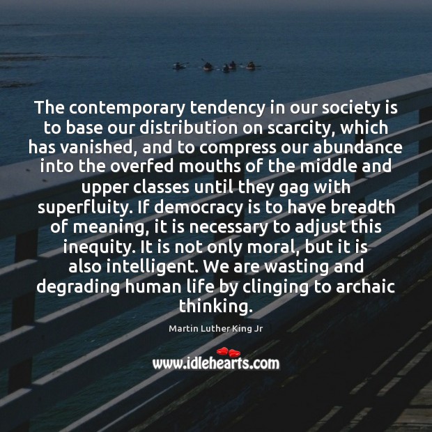 The contemporary tendency in our society is to base our distribution on Society Quotes Image