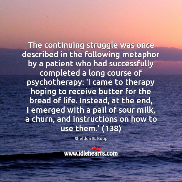 The continuing struggle was once described in the following metaphor by a Patient Quotes Image