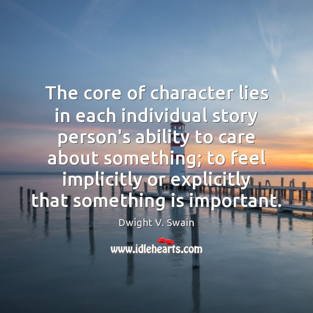 The core of character lies in each individual story person’s ability to Image