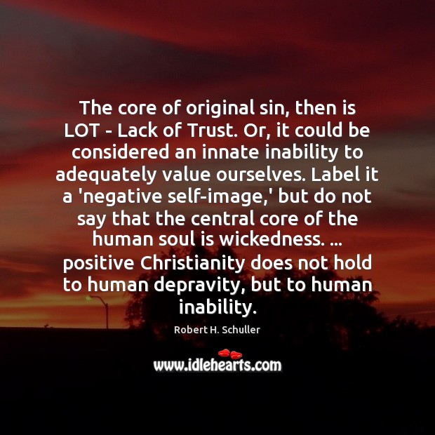 The core of original sin, then is LOT – Lack of Trust. Soul Quotes Image