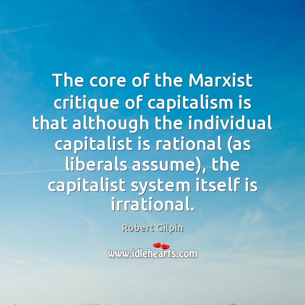 The core of the Marxist critique of capitalism is that although the Capitalism Quotes Image