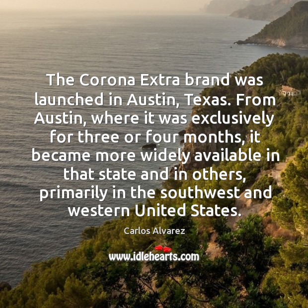 The corona extra brand was launched in austin, texas. From austin, where it was Image