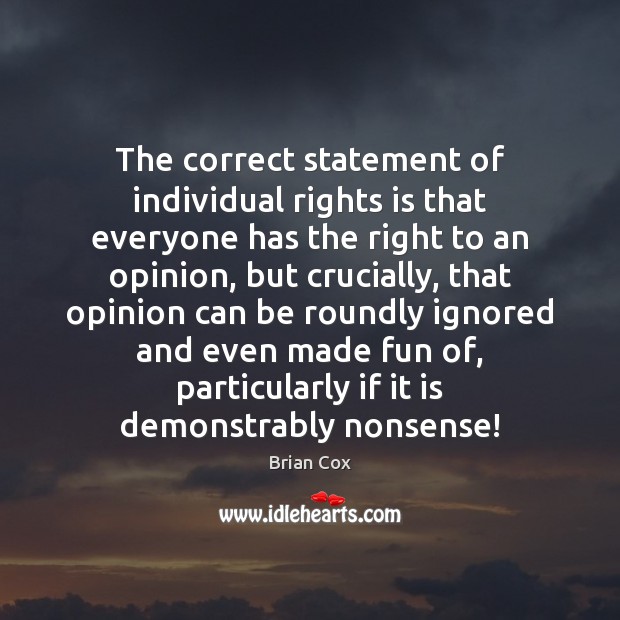 The correct statement of individual rights is that everyone has the right Image