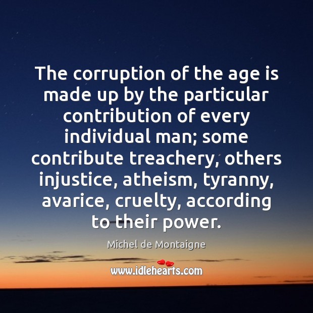 The corruption of the age is made up by the particular contribution Image