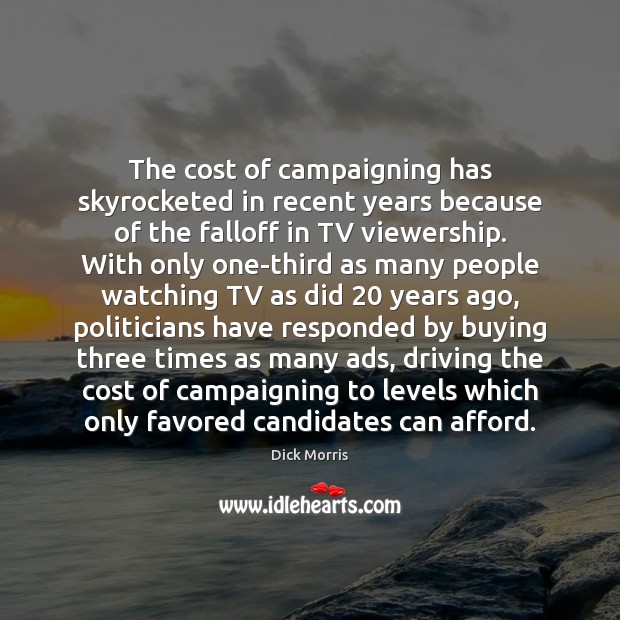 The cost of campaigning has skyrocketed in recent years because of the Image