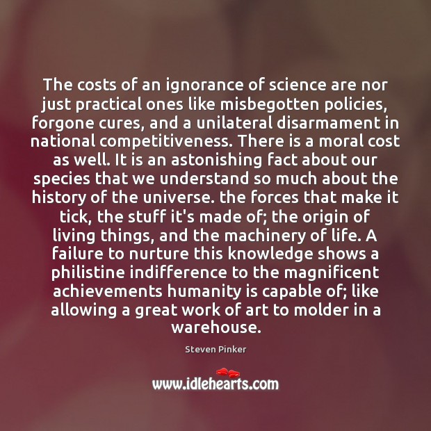The costs of an ignorance of science are nor just practical ones Image
