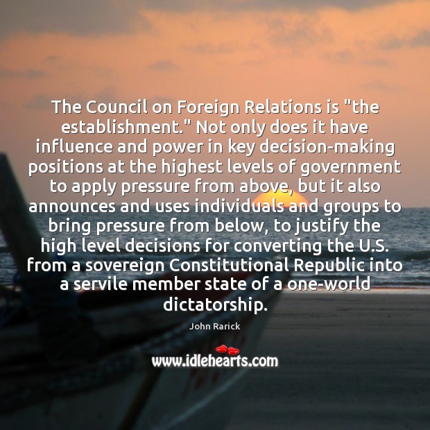 The Council on Foreign Relations is “the establishment.” Not only does it John Rarick Picture Quote