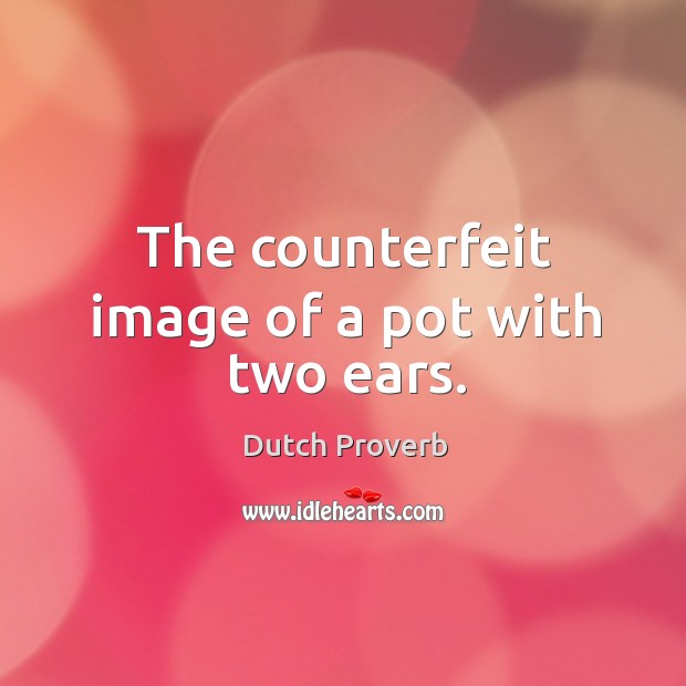 The counterfeit image of a pot with two ears. Image