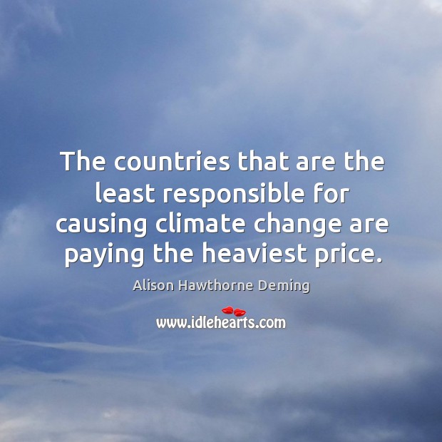 The countries that are the least responsible for causing climate change are Climate Quotes Image