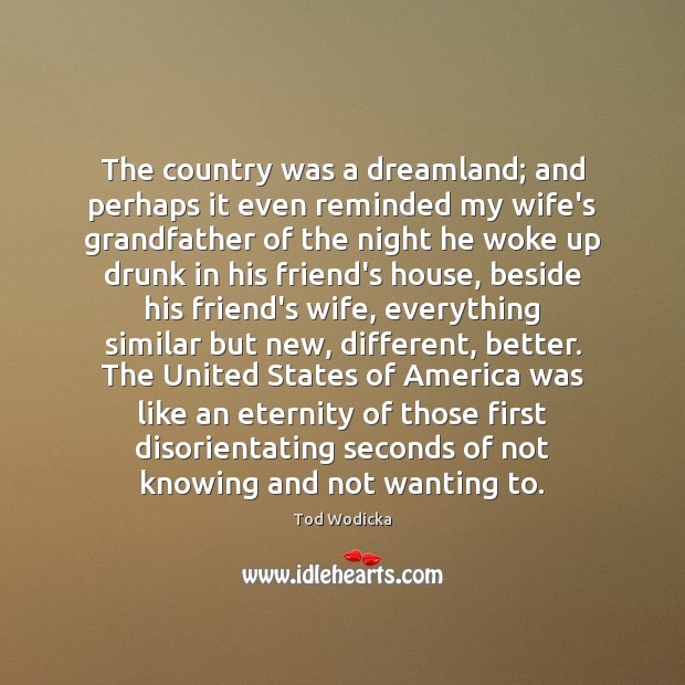 The country was a dreamland; and perhaps it even reminded my wife’s Image