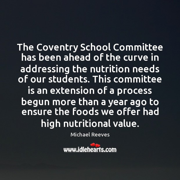 The Coventry School Committee has been ahead of the curve in addressing Michael Reeves Picture Quote