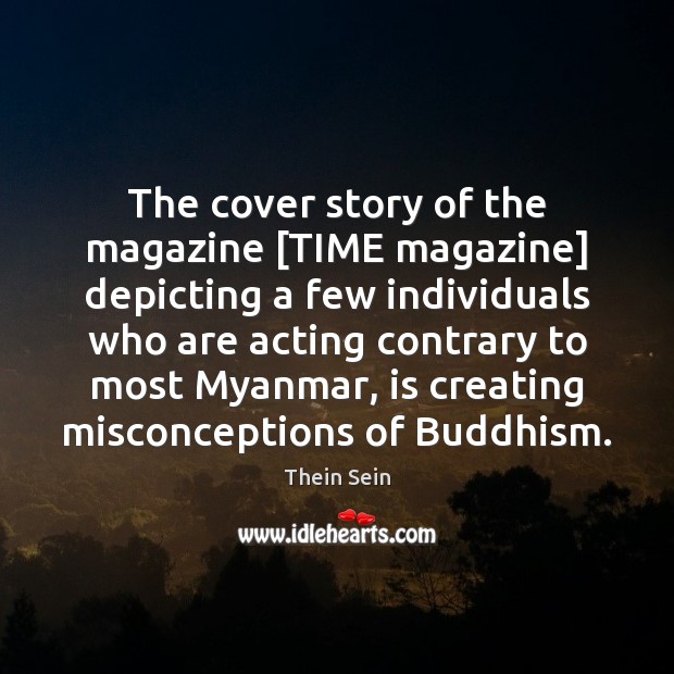 The cover story of the magazine [TIME magazine] depicting a few individuals Thein Sein Picture Quote