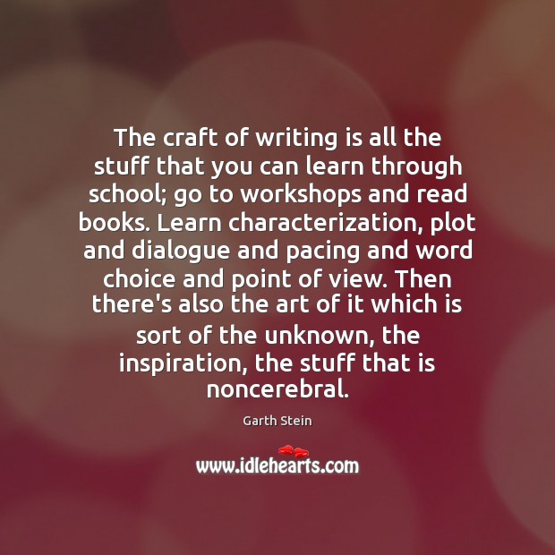 The craft of writing is all the stuff that you can learn Garth Stein Picture Quote