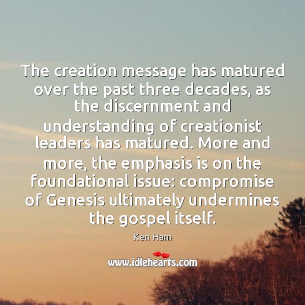 The creation message has matured over the past three decades, as the Image