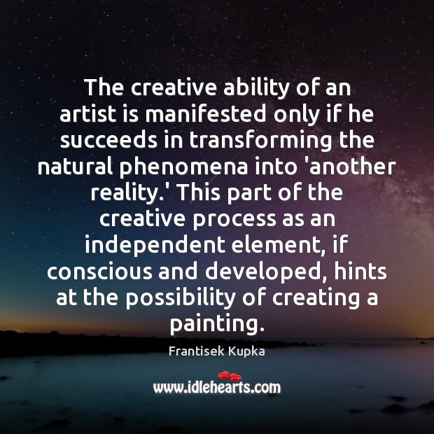 The creative ability of an artist is manifested only if he succeeds Image