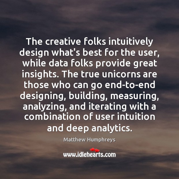 The creative folks intuitively design what’s best for the user, while data Image