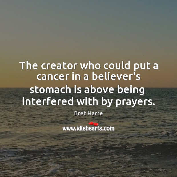 The creator who could put a cancer in a believer’s stomach is Image
