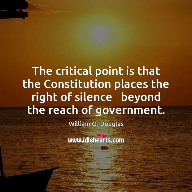 The critical point is that the Constitution places the right of silence Image