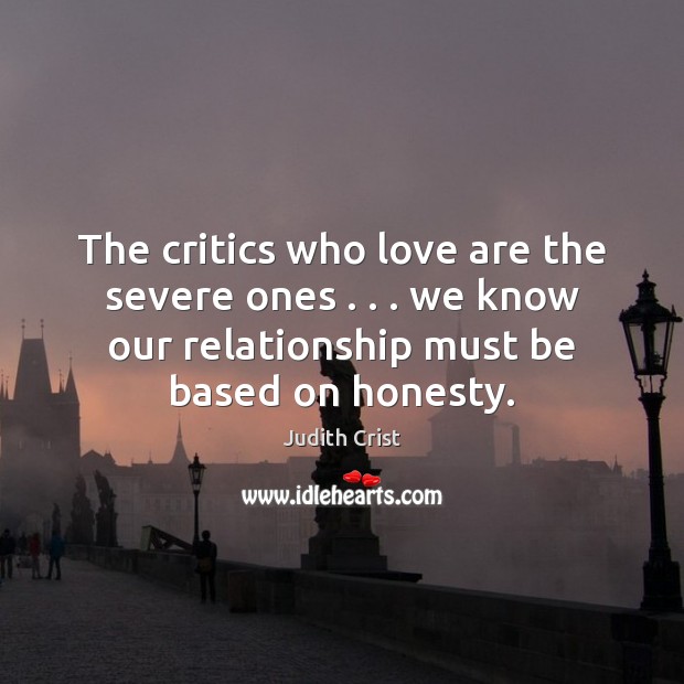 The critics who love are the severe ones . . . we know our relationship Image