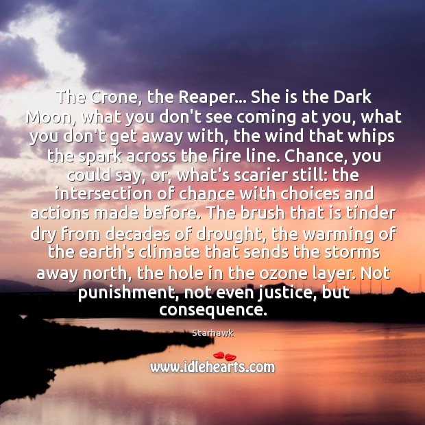 The Crone, the Reaper… She is the Dark Moon, what you don’t Starhawk Picture Quote