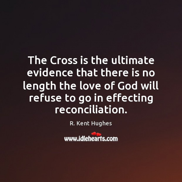 The Cross is the ultimate evidence that there is no length the Image