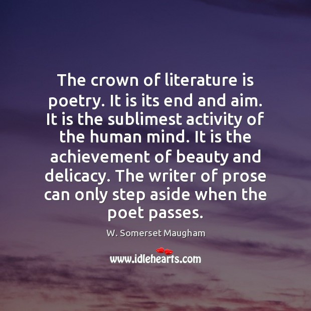 The crown of literature is poetry. It is its end and aim. Image