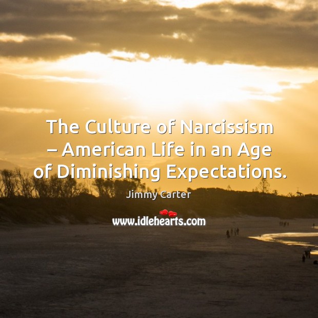 The culture of narcissism – american life in an age of diminishing expectations. Culture Quotes Image
