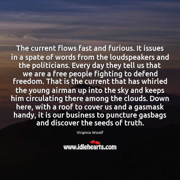 The current flows fast and furious. It issues in a spate of Image