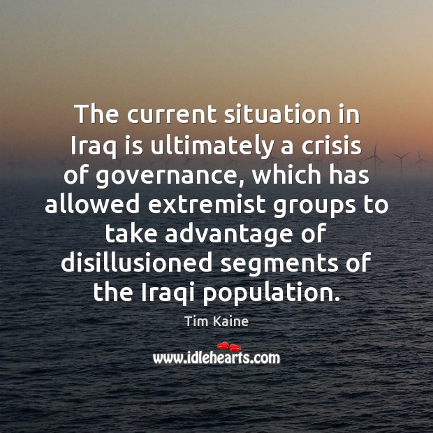 The current situation in Iraq is ultimately a crisis of governance, which Image