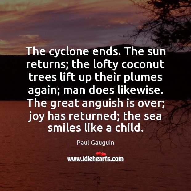 The cyclone ends. The sun returns; the lofty coconut trees lift up Image