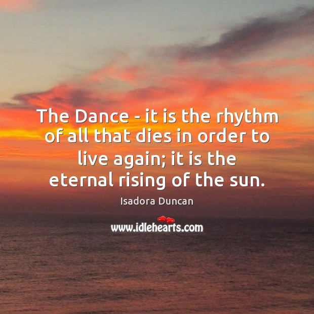 The Dance – it is the rhythm of all that dies in Image