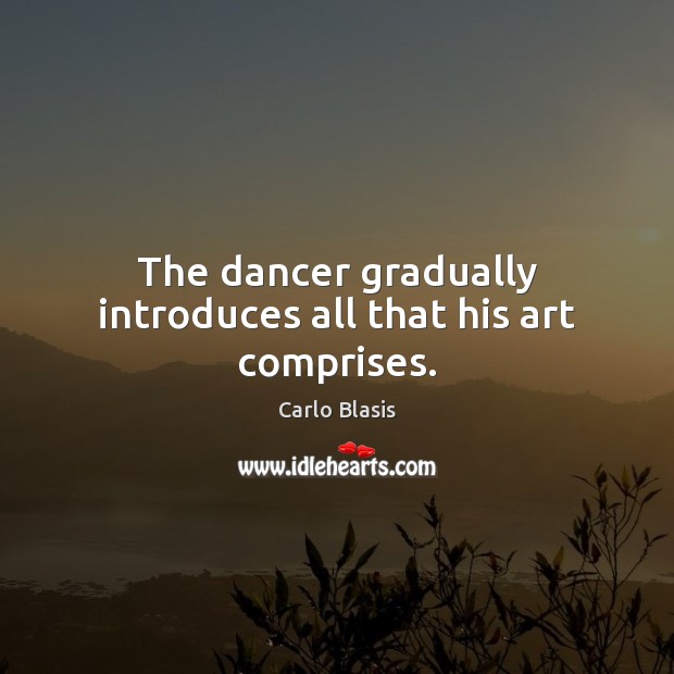 The dancer gradually introduces all that his art comprises. Image