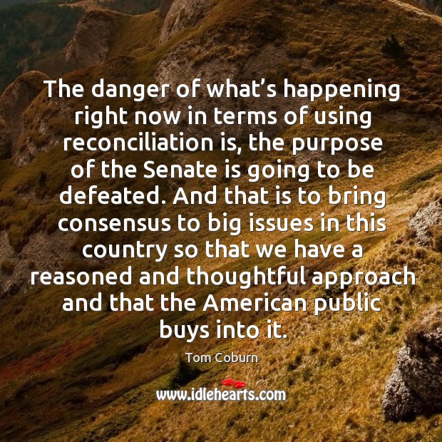 The danger of what’s happening right now in terms of using reconciliation is Image