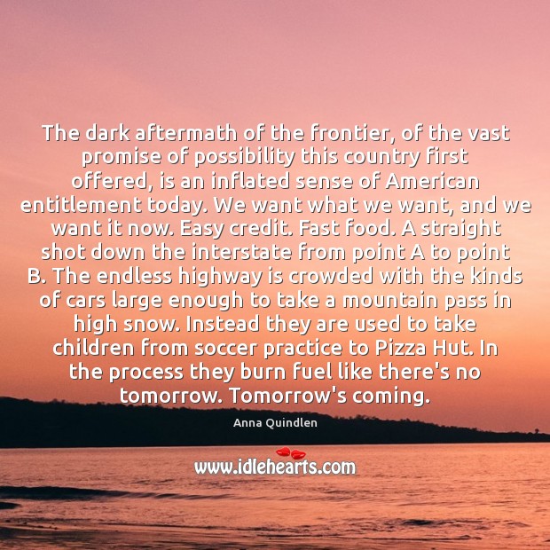 The dark aftermath of the frontier, of the vast promise of possibility Soccer Quotes Image